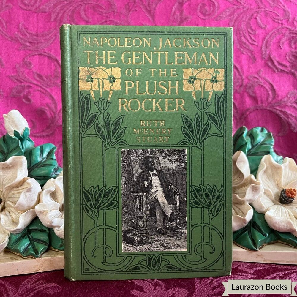1910 Napoleon Jackson: The Gentleman of the Plush Rocker by Ruth McEnery Stuart